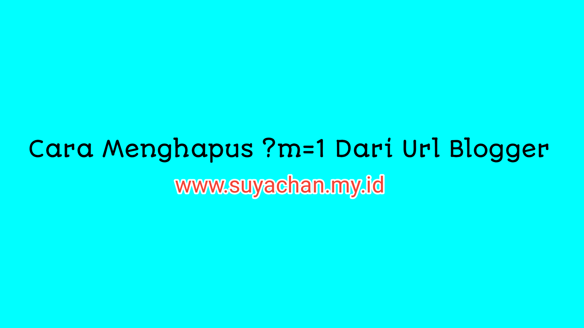 Cara Menghapus ?m=1 Dari Url Blogger